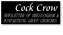 NEWSLETTER OF BRESSINGHAM &
WINFARTHING GROUP CHURCHES

